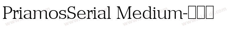 PriamosSerial Medium字体转换 PriamosSerial Medium字体转换